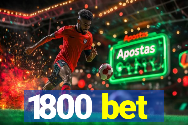1800 bet